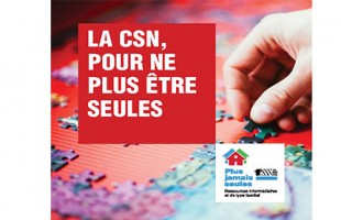 La CSN, pour ne plus être seules