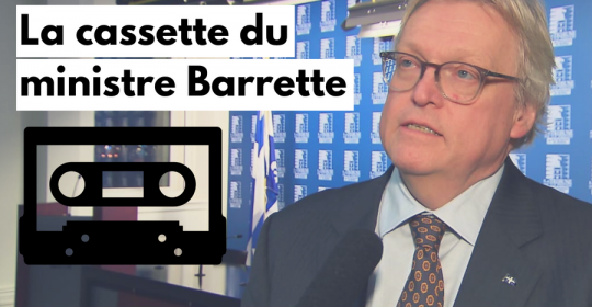 La cassette du ministre Barrette