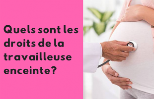 Quels sont mes droits lorsque je tombe enceinte ?