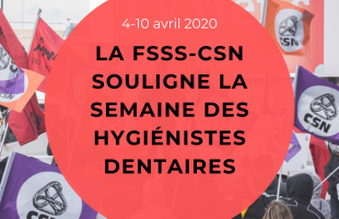 La FSSS-CSN souligne la semaine des hygiénistes dentaires