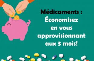 Médicaments : économisez grâce à l’approvisionnement aux 3 mois!