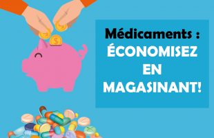 Économisez en magasinant vos médicaments