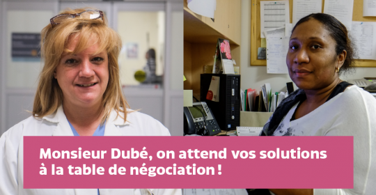 Monsieur Dubé, on attend vos solutions à la table de négociation !