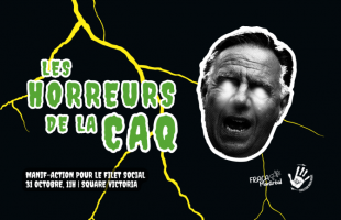 Manif-action le 31 octobre pour dénoncer les horreurs de la CAQ