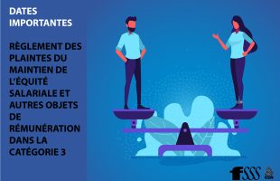 Dates importantes: entrée en vigeur de la convention collective 2024-2028 et règlement des plaintes du maintien de l&rsquo;équité salariale et autres objets de rémunération catégorie 3