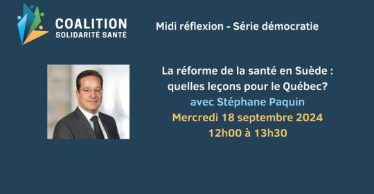 À revoir: La réforme de la santé en Suède: des leçons à tirer pour le Québec