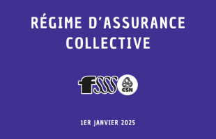 Votre régime d&rsquo;assurance FSSS-CSN en un coup d&rsquo;oeil