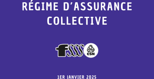 Votre régime d’assurance FSSS-CSN en un coup d’oeil