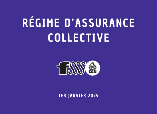 Votre régime d’assurance FSSS-CSN en un coup d’oeil