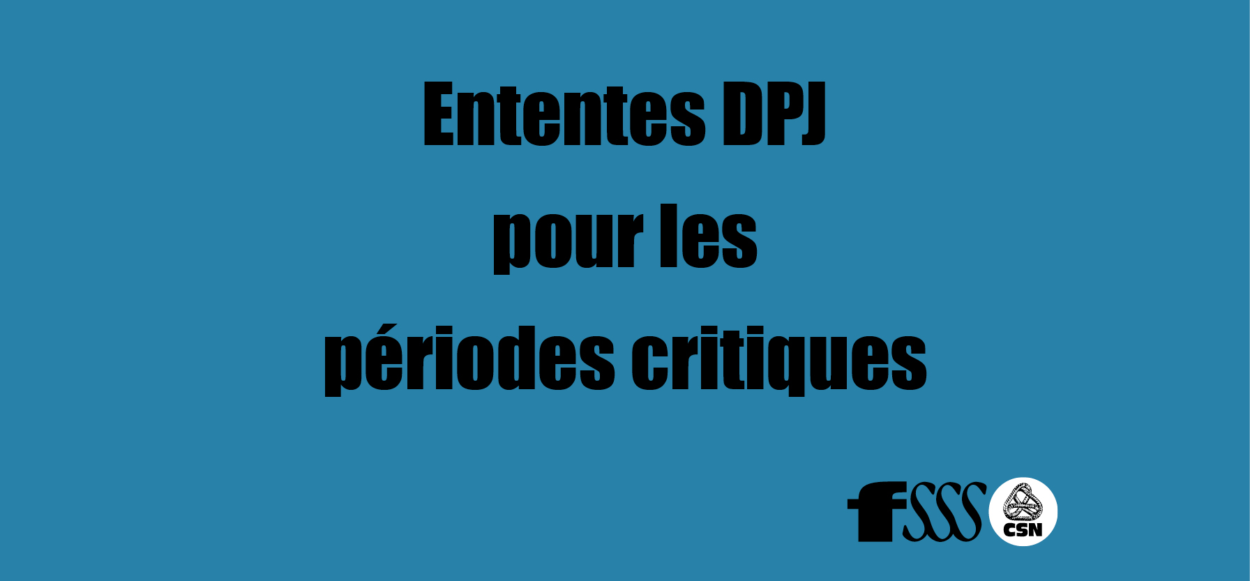Ententes DPJ pour les périodes critiques 