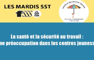 Mardi SST – La santé et la sécurité au travail dans les centres jeunesse